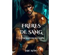 Frères de Sang: 3 - Le désespoir des âmes