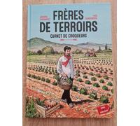 Frères De Terroirs Carnet De Croqueurs # 1 Hiver & Printemps Yves Camderborde Jacques Ferrandez Sébastien Lapaque Gastronomie Cuisine Petits Producteurs Truffe Recettes