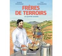 Freres de terroirs (intégrale) Yves Camdeborde (Auteur), Jacques Ferrandez (Illustration)