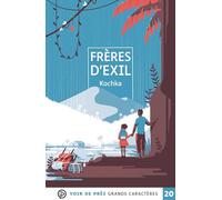 Freres d'exil: Grands caractères, édition accessible pour les malvoyants