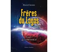 Frères du Logos Tome 1 Le livre oublié