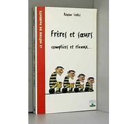 Frères et Soeurs, complices et rivaux...