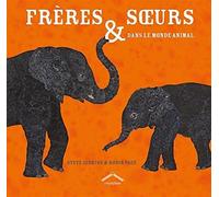 Frères et soeurs dans le monde animal