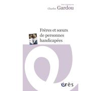 Frères et soeurs de personnes handicapées: Le handicap en visages