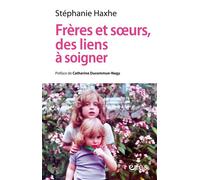 Frères et soeurs, des liens à soigner Clinique contextuelle de l¿adelphite - Stéphanie Haxhe - Eres - broché - Essai