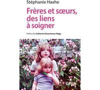 Frères et soeurs, des liens à soigner Stéphanie Haxhe (Auteur)