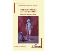 Frères et soeurs intimes ennemis A propos du complexe fraternel - Marianne Bouhassira Chiron - L'harmattan - broché - Essai