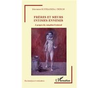 Marianne Bouhassira Chiron – Frères et sœurs intimes ennemis – À propos du complexe fraternel