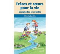 Frères Et Soeurs Pour La Vie - Complicités Et Rivalités