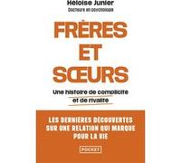 Frères et soeurs - Une histoire de complicité et de rivalité Héloïse Junier (Auteur)