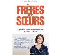 Frères Et Soeurs - Une Histoire De Complicité Et De Rivalité