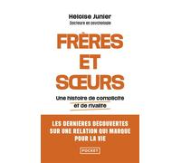 Frères et soeurs - Une histoire de complicité et de rivalité - Héloïse Junier - Pocket - Poche - Guide