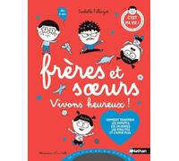 Frères et soeurs vivons heureux - Album documentaire - Dès 6 ans