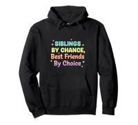 Frères et sœurs par Hasard Meilleurs Amis par Choix Citation Sweat à Capuche