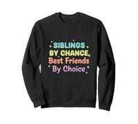 Frères et sœurs par Hasard Meilleurs Amis par Choix Citation Sweatshirt