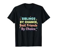 Frères et sœurs par Hasard Meilleurs Amis par Choix Citation T-Shirt