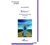 Frères ! Extraits des carnets de voyage d'un passant - Poèmes - Félix Monget - L'harmattan - broché - Poésie