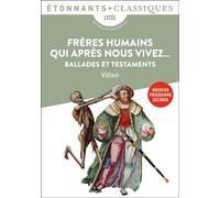 Frères humains qui après nous vivez... Ballades et Testaments - François Villon - Flammarion - Poche - Scolaire / Universitaire