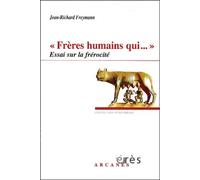 Frères Humains Qui - Essai Sur La Frérocité
