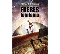 Frères lointains Clifford Donald Simak (Auteur), Pierre-Paul Durastanti (Direction)