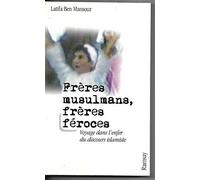 Frères musulmans, frères féroces : Voayges dans l'enfer du discours islamiste