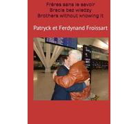 Frères sans le savoir Bracia bez wiedzy Brothers without knowing it