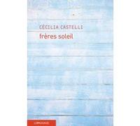 Frères soleil Cécilia Castelli (Auteur)