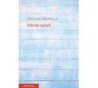 Frères soleil - Cécilia Castelli - Le Passage Eds - broché - Roman