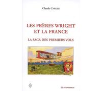 Les frères Wright et la France : La saga des premiers vols