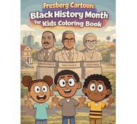 Fresberg Cartoon: Black History for Kids Coloring Book: Educational Black History Coloring Pages for Elementary Students