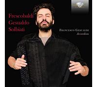 Frescobaldi, Gesualdo, Solbiati: Music for Accordion