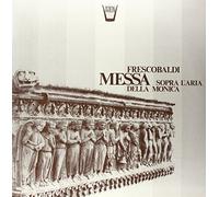 Frescobaldi Girolamo - Messa Sopra L'aria Della Monica [Import]