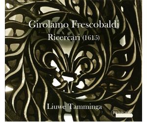 Frescobaldi : l'Intégrale des Ricercars. Tamminga.