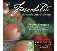 Frescobaldi: Secondo Libro Di Toccate, Vol. 5
