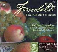 Frescobaldi, Volume 5 : Il Secondo Libro di Toccate