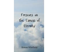 Frescoes On The Canvas Of Eternity