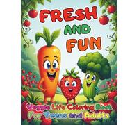 Fresh and Fun Veggie Life Coloring Book For Teens and Adults: 92 Playful Plant Powered Pages For Relaxation Laughter and Art