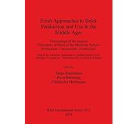 Fresh Approaches To Brick Production And Use In The Middle Ages