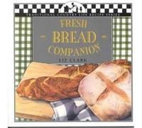 Fresh Bread Companion, Traditional Country Life Recipe Series Liz Clark (Auteur)