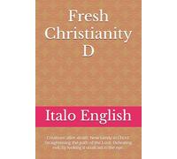 Fresh Christianity D: Creations after death. New family in Christ. Straightening the path of the Lord. Defeating evil, by looking it unafraid in the eye.
