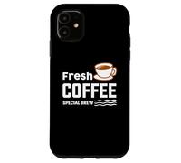 Fresh Coffee Special Brew Baristas Funny Coffee Lover Coque pour iPhone 11