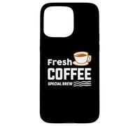Fresh Coffee Special Brew Baristas Funny Coffee Lover Coque pour iPhone 15 Pro Max