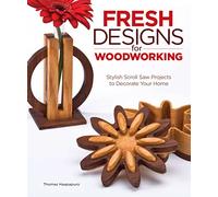 Fresh Designs for Woodworking: Stylish Scroll Saw Projects to Decorate Your Home