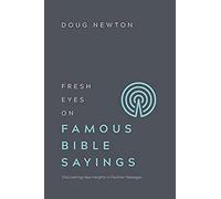 Fresh Eyes On Famous Bible Sayings