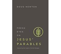Fresh Eyes On Jesus Parables