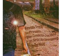 Freddy Fresh - Fresh,Freddy & Crucified,Co - It's Sorta Like Sweeping in the Wind - CD