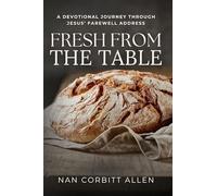 Fresh From the Table: A Devotional Journey Through Jesus' Farewell Address
