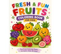 Fresh & Fun Fruits Coloring Book for Kids: Easy and Fun Fruit Coloring Pages for Kids