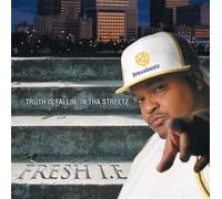 Fresh I.E. - Truth is Fallin in Tha Streetz