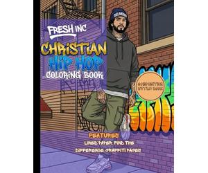 Fresh Inc. Vol.1| Christian Hip Hop Coloring Book: Faith Based Interactive Coloring and Composition Book all in one